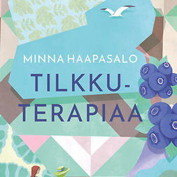 Haapasalo, Minna - Tilkkuterapiaa, audiobook