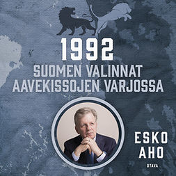 Aho, Esko - 1992: Suomen valinnat aavekissojen varjossa, audiobook