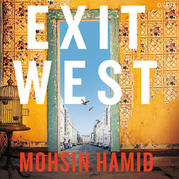 Hamid, Mohsin - Exit west, äänikirja