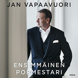 Vapaavuori, Jan - Ensimmäinen pormestari, audiobook