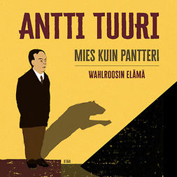 Tuuri, Antti - Mies kuin pantteri: Wahlroosin elämä, audiobook