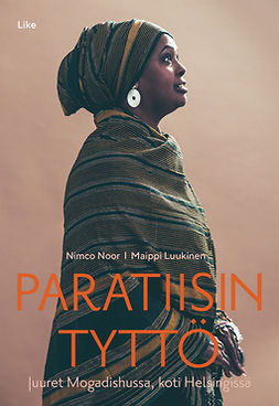 Noor, Nimco - Paratiisin tyttö: Juuret Mogadishussa, koti Helsingissä, ebook