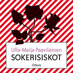 Paavilainen, Ulla-Maija - Sokerisiskot, äänikirja