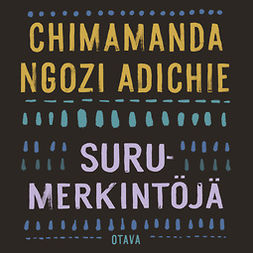 Adichie, Chimamanda Ngozi - Surumerkintöjä, audiobook