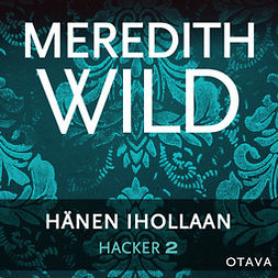Wild, Meredith - Hacker 2. Hänen ihollaan, äänikirja
