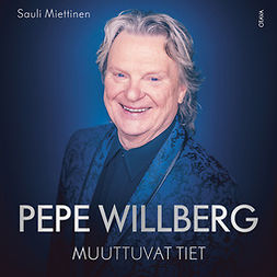 Miettinen, Sauli - Pepe Willberg: Muuttuvat tiet, äänikirja