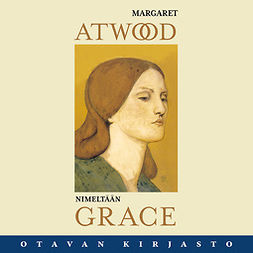 Atwood, Margaret - Nimeltään Grace, audiobook