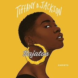 Jackson, Tiffany D. - Rajaton, audiobook