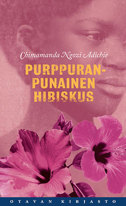 Adichie, Chimamanda Ngozi - Purppuranpunainen hibiskus, e-kirja