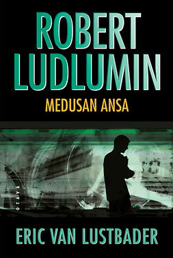Lustbader, Eric van - Robert Ludlumin Medusan ansa, e-bok