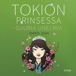 Jean, Emiko - Tokion prinsessa - Suuria unelmia, äänikirja