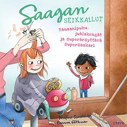 Sundström, Josefine - Saagan seikkailut - Banaanipuku, juhlakengät ja superärsyttävä supersankari, audiobook