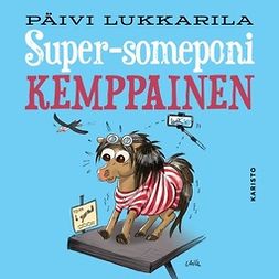 Lukkarila, Päivi - Super-someponi Kemppainen, äänikirja