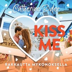 Rider, Catherine - Kiss Me - Rakkautta Mykonoksella, äänikirja