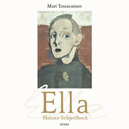 Tossavainen, Mari - Ella: Helene Schjerfbeck, audiobook