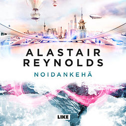 Reynolds, Alastair - Noidankehä, äänikirja