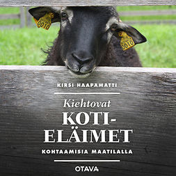 Haapamatti, Kirsi - Kiehtovat kotieläimet: Kohtaamisia maatilalla, äänikirja