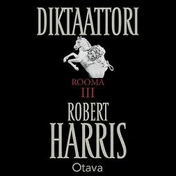 Harris, Robert - Diktaattori: Rooma III, äänikirja