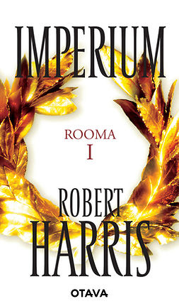 Harris, Robert - Imperium: Rooma 1, e-kirja