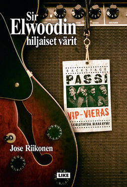 Riikonen, Jose - Sir Elwoodin hiljaiset värit - Backstage-passi, e-kirja