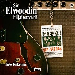 Riikonen, Jose - Sir Elwoodin hiljaiset värit - Backstage-passi, äänikirja