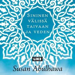 Abulhawa, Susan - Sininen välissä taivaan ja veden, audiobook