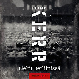Kerr, Philip - Liekit Berliinissä, audiobook