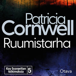 Cornwell, Patricia - Ruumistarha: Kay Scarpettan tutkimuksia, äänikirja