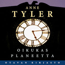Tyler, Anne - Oikukas planeetta, audiobook