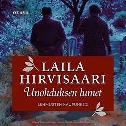 Hirvisaari, Laila - Unohduksen lumet, audiobook