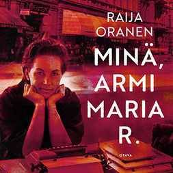 Oranen, Raija - Minä, Armi Maria R., audiobook
