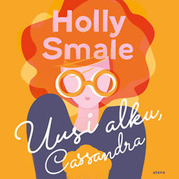 Smale, Holly - Uusi alku, Cassandra, audiobook