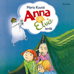 Kuutti, Maria - Anna ja Elvis leirillä, audiobook