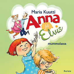 Kuutti, Maria - Anna ja Elvis mummolassa, audiobook