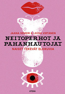 Semeri, Jaana - Neitoperhot ja pahanhautojat: Naiset tekevät elokuvia, ebook