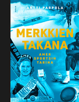 Parpola, Antti - Merkkien takana: Amer Sportsin tarina, e-kirja