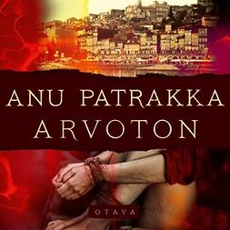 Patrakka, Anu - Arvoton, audiobook