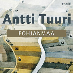 Tuuri, Antti - Pohjanmaa, audiobook
