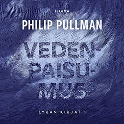 Pullman, Philip - Vedenpaisumus: Lyran kirjat 1, äänikirja