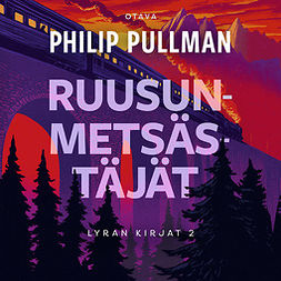 Pullman, Philip - Ruusunmetsästäjät, audiobook