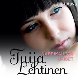 Lehtinen, Tuija - Nappikaupan naiset, audiobook
