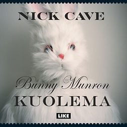 Cave, Nick - Bunny Munron kuolema, äänikirja