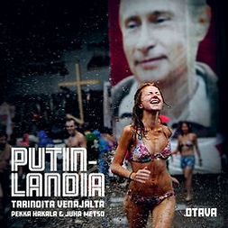 Hakala, Pekka - Putinlandia: Tarinoita Venäjältä, äänikirja