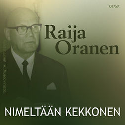 Oranen, Raija - Nimeltään Kekkonen, audiobook