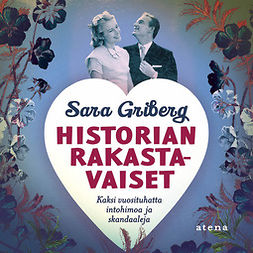 Griberg, Sara - Historian rakastavaiset: Kaksi vuosituhatta intohimoa ja skandaaleja, audiobook