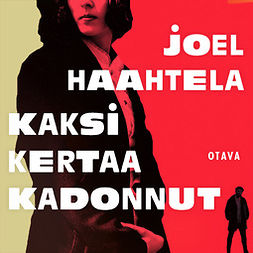 Haahtela, Joel - Kaksi kertaa kadonnut, audiobook