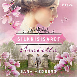 Medberg, Sara - Silkkisisaret - Arabella, äänikirja
