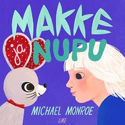 Monroe, Michael - Makke ja Nupu, audiobook
