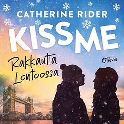 Rider, Catherine - Kiss Me - Rakkautta Lontoossa, äänikirja