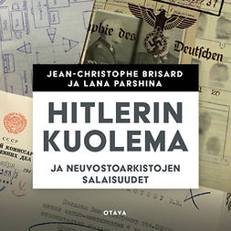 Brisard, Jean-Christophe - Hitlerin kuolema: Ja neuvostoarkistojen salaisuudet, äänikirja